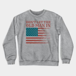 dont-let-the-old-man-in Crewneck Sweatshirt